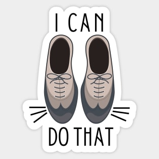 I Can Do That - A Chorus Line Sticker